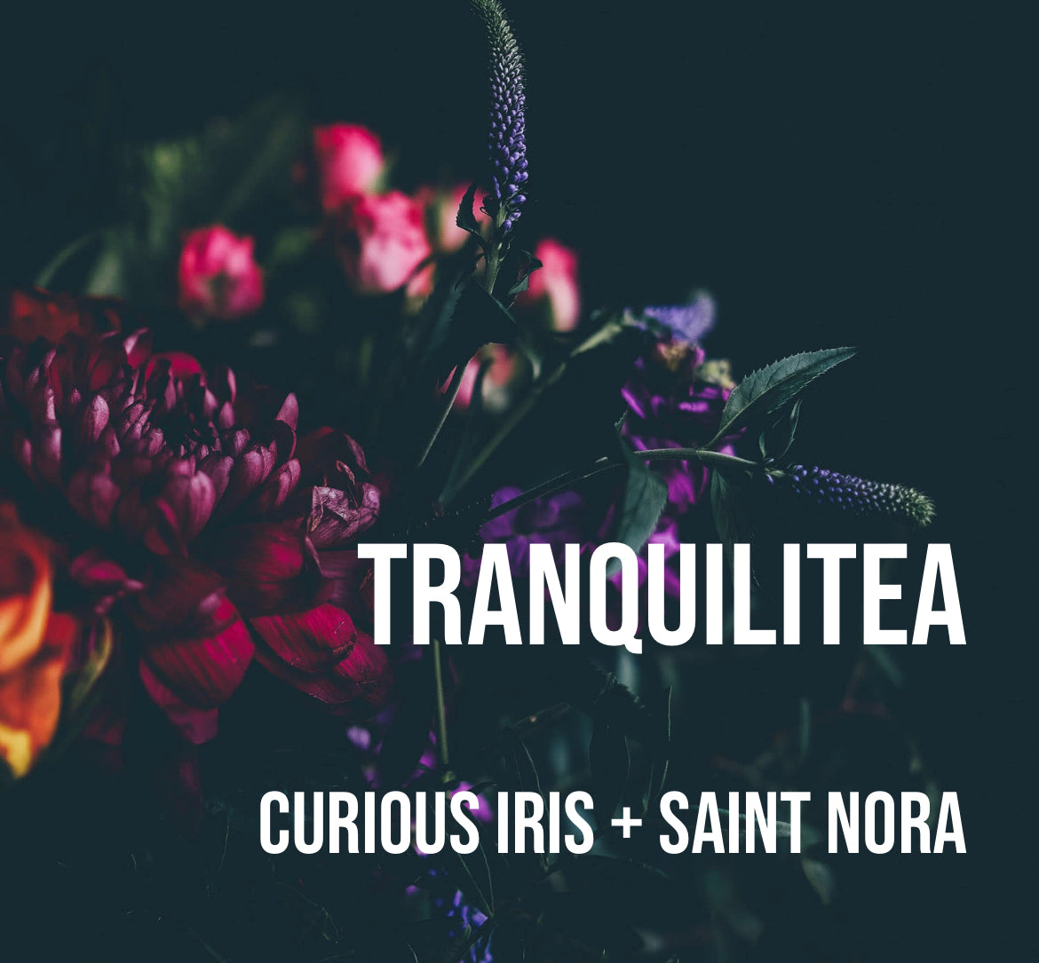 Curious Iris x Saint Nora 1-TranquiliTEA